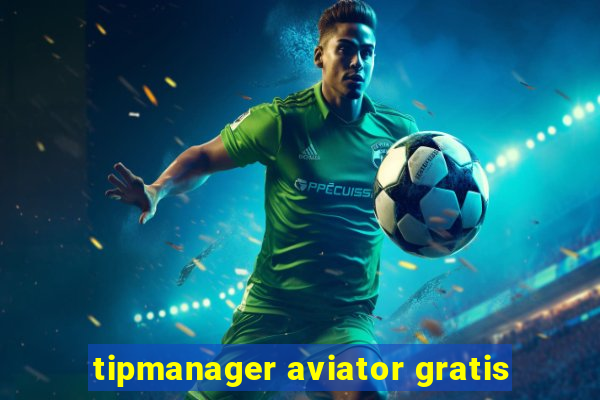 tipmanager aviator gratis